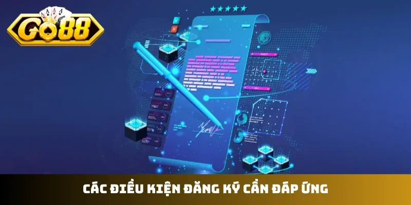 Các điều kiện đăng ký cần đáp ứng