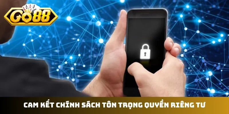 Cam kết chính sách tôn trọng quyền riêng tư