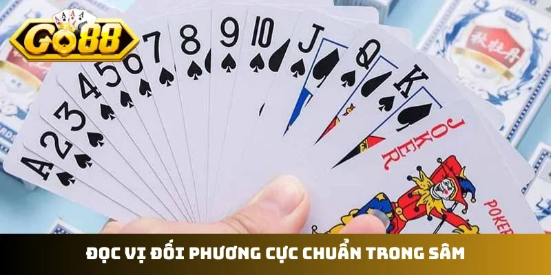 Đọc vị đối phương cực chuẩn trong sâm