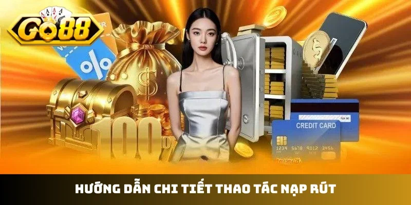 Hướng dẫn chi tiết thao tác nạp rút