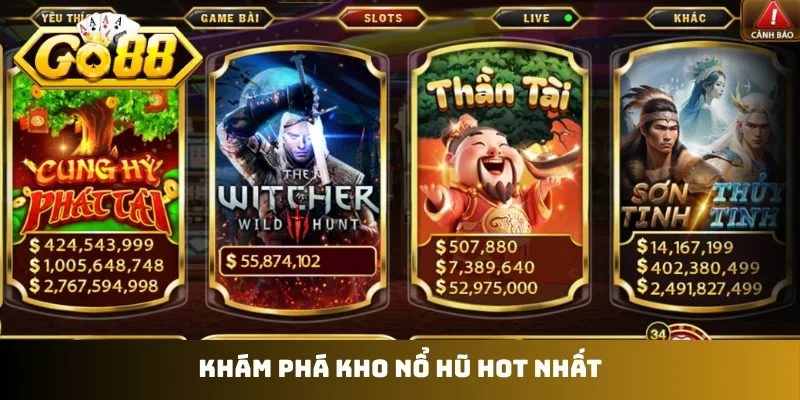 Khám phá kho nổ hũ hot nhất
