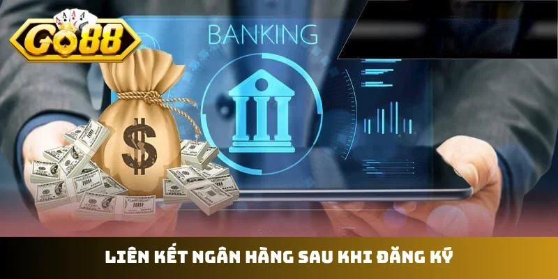 Liên kết ngân hàng sau khi đăng ký