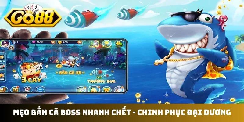 Mẹo bắn cá boss nhanh chết
