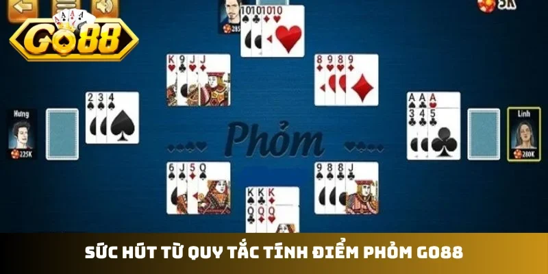 Sức hút từ quy tắc tính điểm phỏm GO88
