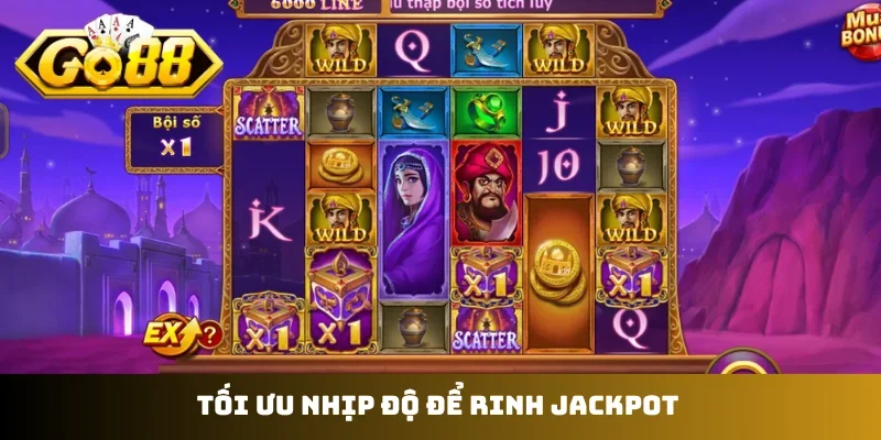Tối ưu nhịp độ để rinh jackpot